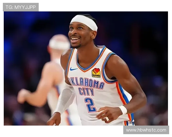 吉尔杰斯-亚历山大突破率提升显著 拉开对抗乔治得分差距